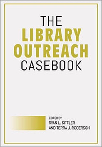Бумажная книга «The Library Outreach Casebook», авторов Райан Л. Ситтлер, Терра Дж. Роджерсон - фото №1