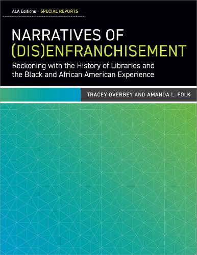 Бумажная книга «Narratives of (Dis)Engagement: Exploring Black and African American Students' Experiences in Libraries», авторов Аманда Л. Фолк, Трейси Оверби - фото №1
