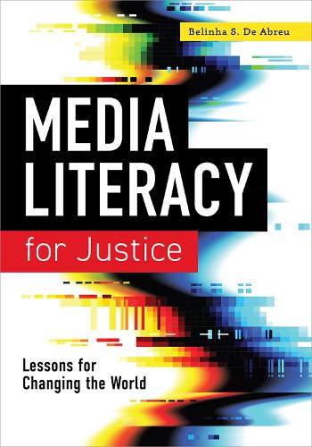 Бумажная книга «Media Literacy for Justice: Lessons for Changing the World», автор Белинья С. де Абреу - фото №1