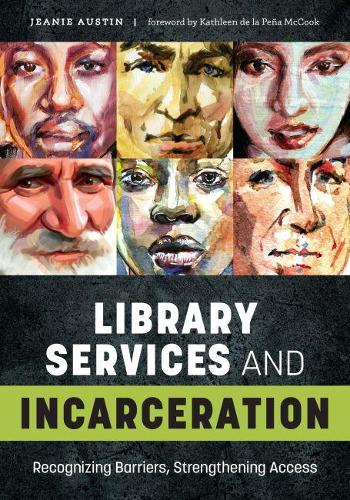 Паперова книга «Library Services and Incarceration: Recognizing Barriers, Strengthening Access», автор Джіні Остін - фото №1