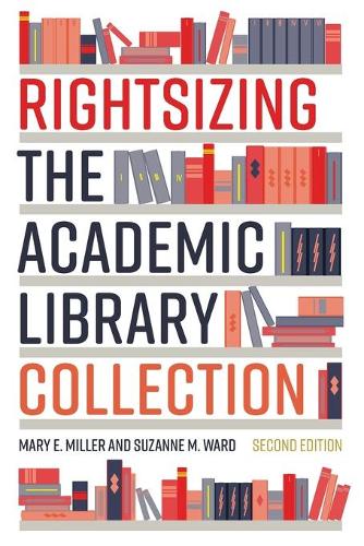 Бумажная книга «Rightsizing the Academic Library Collection», авторов Мэри Е. Миллер, Сюзанна М. Уорд - фото №1
