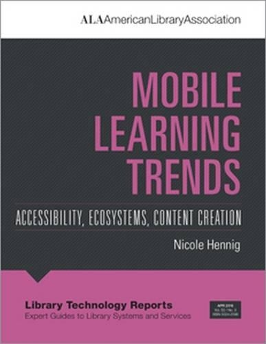 [object Object] «Mobile Learning Trends: Accessibility, Ecosystems, Content Creation», автор Ніколь Хенніг - фото №1