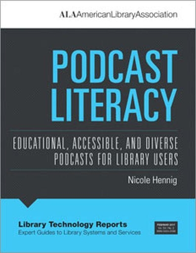Бумажная книга «Podcast Literacy: Educational, Accessible, and Diverse Podcasts for Library Users», автор Николь Хенниг - фото №1