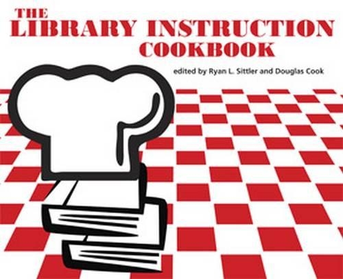 Бумажная книга «The Library Instruction Cookbook», авторов Дуглас Кук, Райан Л. Ситтлер - фото №1