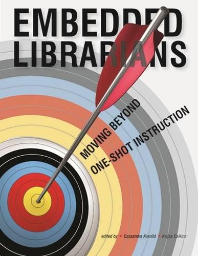 Бумажная книга «Embedded Librarians: Moving Beyond One-Shot Instruction», авторов Кассандра Квенильд, Кайса Калкинс - фото №1