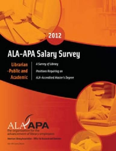 Бумажная книга «ALA-APA Salary Survey 2012: Librarian - Public and Academic», автор ALA-Allied Professional Association - фото №1