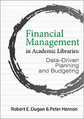 [object Object] «Financial Management in Academic Libraries: Data-Driven Planning and Budgeting», авторов Питер Хернон, Роберт Э. Дуган - фото №1