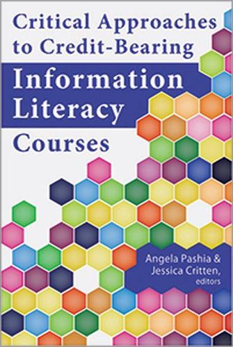 Паперова книга «Critical Approaches to Credit-Bearing Information Literacy Courses», авторів Анжела Пашіа, Джессіка Кріттен - фото №1