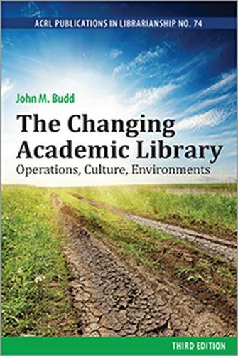 Бумажная книга «The Changing Academic Library: Operations, Culture, Environments», автор Джон М. Бадд - фото №1