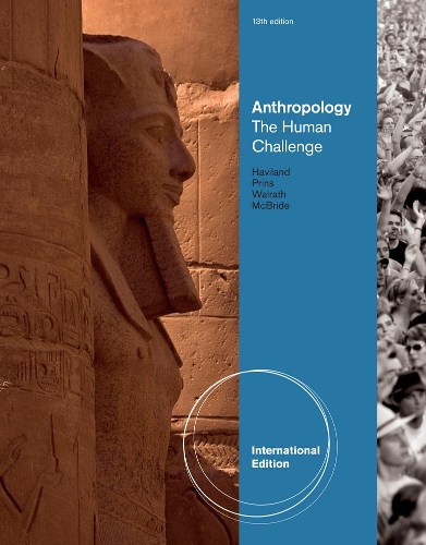 Бумажная книга «Anthropology: The Human Challenge, International Edition», авторов Банни Макбрайд, Харальд Принс, Уолрат, Уильям Хэвиленд - фото №1