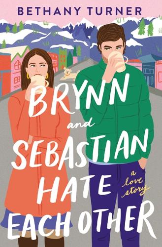 Паперова книга «Brynn and Sebastian Hate Each Other: A Love Story», автор Бетані Тернер - фото №1
