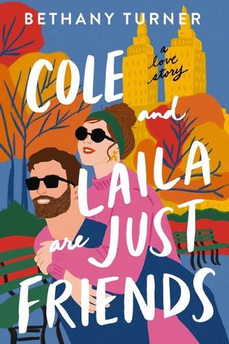Бумажная книга «Cole and Laila Are Just Friends: A Love Story», автор Бетани Тернер - фото №1