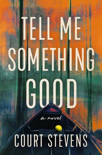 Бумажная книга «Tell Me Something Good: A Novel», автор Корт Стивенс - фото №1
