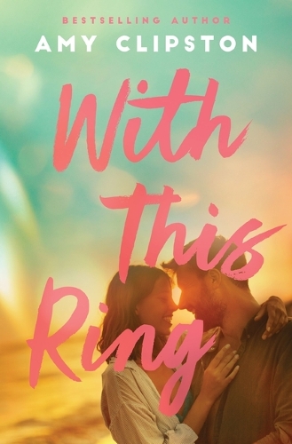 Бумажная книга «With This Ring: A Sweet Small-Town Second-Chance Romance», автор Эми Клипстон - фото №1