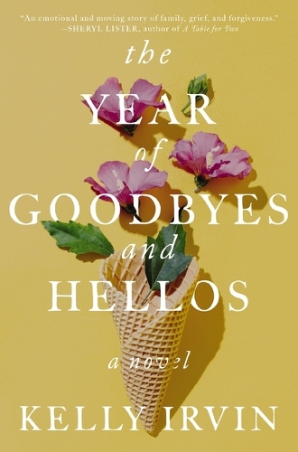 Паперова книга «The Year of Goodbyes and Hellos», автор Келлі Ірвін - фото №1