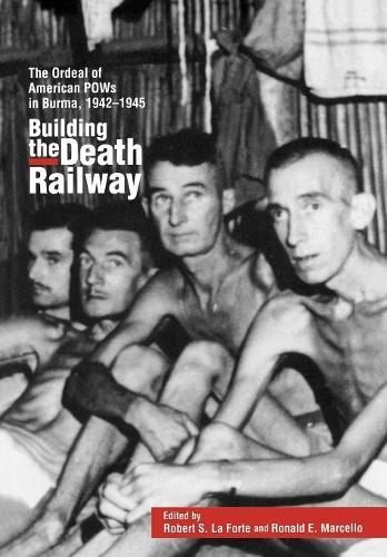 Бумажная книга «Building the Death Railway: The Ordeal of American Pows in Burma, 1942-1945», автор Роберт С. Лафорте - фото №1