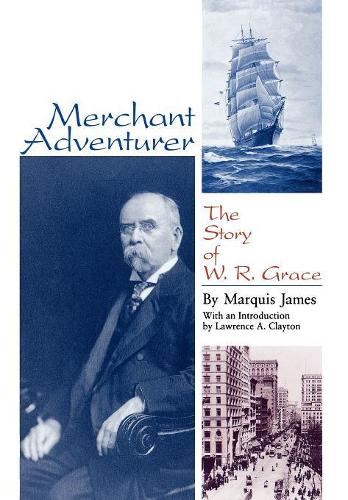 Паперова книга «Merchant Adventurer: The Story of W. R. Grace», автор Маркіз Джеймс - фото №1
