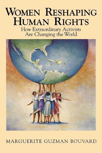Паперова книга «Women Reshaping Human Rights: How Extraordinary Activists Are Changing the World», автор Маргарита Гузман Бувар - фото №1