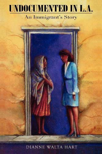 Бумажная книга «Undocumented in L.A.: An Immigrant's Story», автор Диана Уолта Харт - фото №1