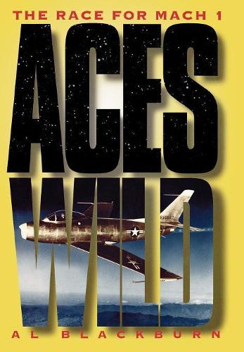 Паперова книга «Aces Wild: The Race for Mach 1», автор Ел Блекберн - фото №1