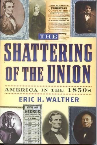 Бумажная книга «The Shattering of the Union: America in the 1850s», автор Эрик Х. Вальтер - фото №1