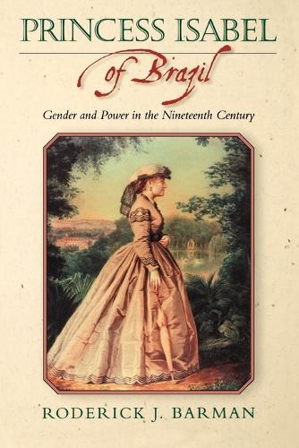 Бумажная книга «Princess Isabel of Brazil: Gender and Power in the Nineteenth Century», автор Родерик Дж. Барман - фото №1