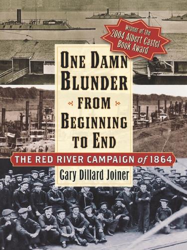 Паперова книга «One Damn Blunder from Beginning to End: The Red River Campaign of 1864», автор Гері Діллард Джойнер - фото №1