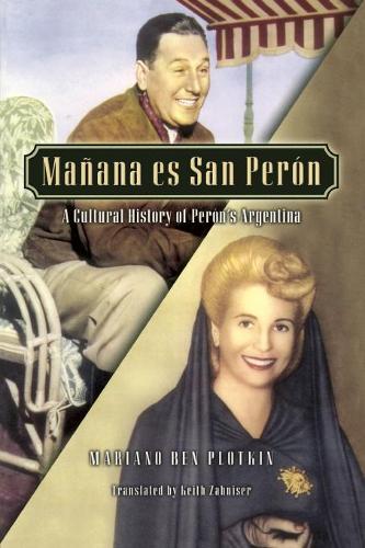 Паперова книга «Ma-ana es San Per-n: A Cultural History of Per-n's Argentina», автор Маріано Бен Плоткін - фото №1