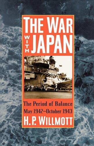 Бумажная книга «The War with Japan: The Period of Balance, May 1942-October 1943», автор Х. П. Уиллмотт - фото №1