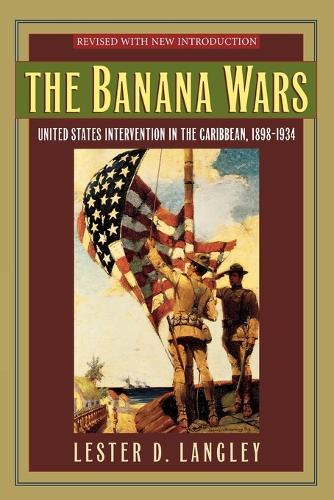 Бумажная книга «The Banana Wars: United States Intervention in the Caribbean, 1898–1934», автор Лестер Д. Лэнгли - фото №1