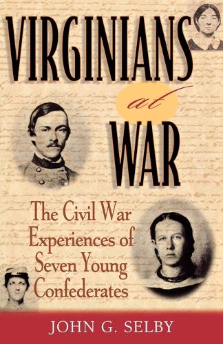 Бумажная книга «Virginians at War: The Civil War Experiences of Seven Young Confederates», автор Джон Г. Селби - фото №1