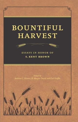 Бумажная книга «Bountiful Harvest: Essays in Honor of S. Kent Brown», автор Эндрю К. Скиннер - фото №1