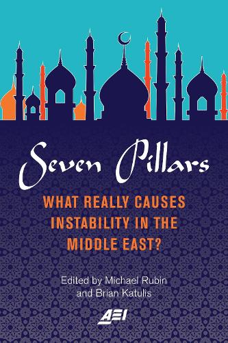 Бумажная книга «Seven Pillars: What Really Causes Instability in the Middle East?», автор Брайан Катулис - фото №1