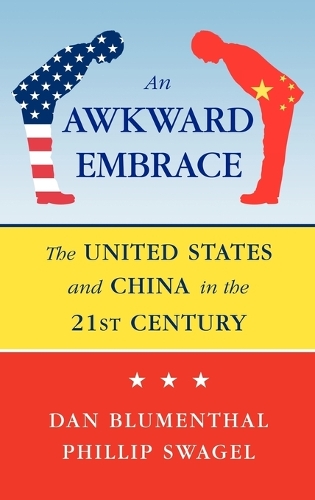 Бумажная книга «Awkward Embrace: The United States and China in the 21st Century», авторов Дэниел Блюменталь, Филлип Свейгел - фото №1