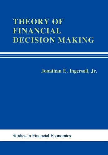 Бумажная книга «Theory of Financial Decision Making», автор Джонатан Э. Ингерсолл - фото №1