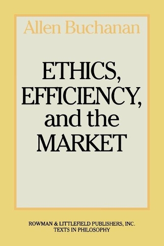 Бумажная книга «Ethics, Efficiency and the Market», автор Аллен Бьюкенен - фото №1