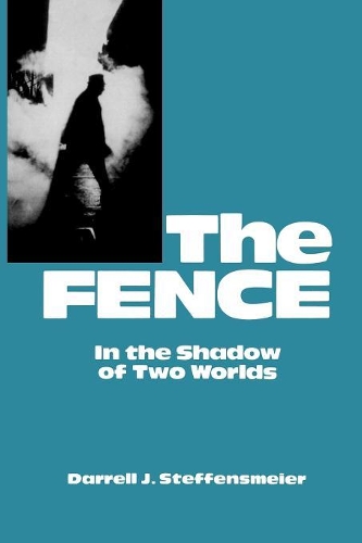 Паперова книга «The Fence: In the Shadow of Two Worlds», автор Даррелл Дж. Штеффенсмайєр - фото №1