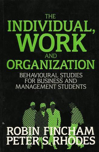 Бумажная книга «The Individual, Work and Organization: Behavioral Studies for Business and Management Students», авторов Питер С. Родс, Робин Финчем - фото №1