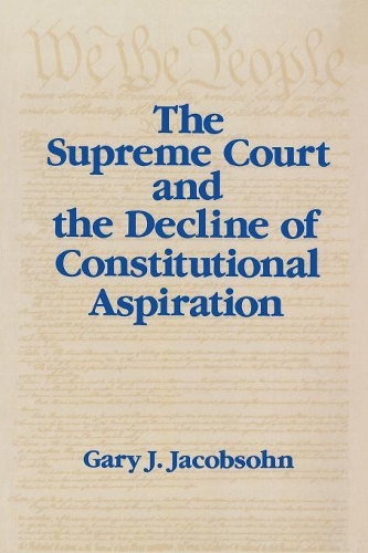 Бумажная книга «The Supreme Court and the Decline of Constitutional Aspiration», автор Гэри Джейкобсон - фото №1