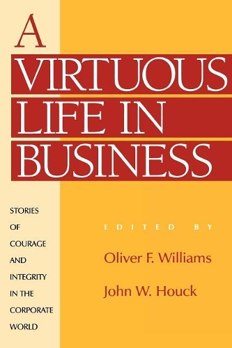 Бумажная книга «A Virtuous Life in Business: Stories of Courage and Integrity in the Corporate World», авторов Джон В. Хоук, Оливер Ф. Уильямс - фото №1