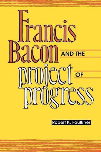 Паперова книга «Francis Bacon and the Project of Progress», автор Роберт К. Фолкнер - фото №1