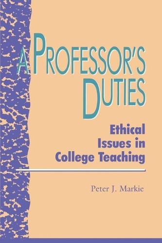 Паперова книга «A Professor's Duties: Ethical Issues in College Teaching», автор Пітер Дж. Маркі - фото №1
