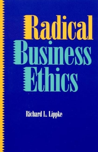 Бумажная книга «Radical Business Ethics», автор Ричард Л. Липке - фото №1