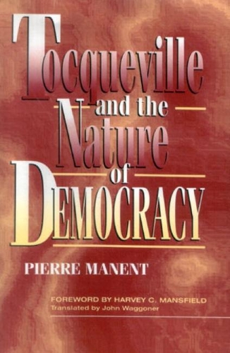 Паперова книга «Tocqueville and the Nature of Democracy», авторів Джон Ваггонер, П'єр Манент - фото №1