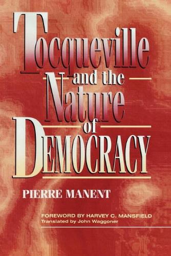 Паперова книга «Tocqueville and the Nature of Democracy», авторів Джон Ваггонер, П'єр Манент - фото №1