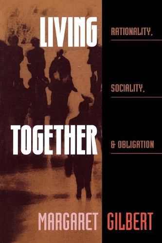 Паперова книга «Living Together: Rationality, Sociality, and Obligation», автор Маргарет Гілберт - фото №1