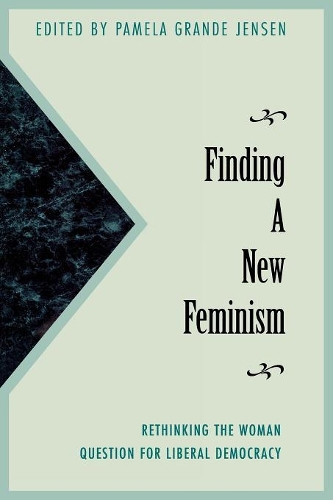 Паперова книга «Finding a New Feminism: Rethinking the Woman Question for Liberal Democracy», автор Памела Гранде Дженсен - фото №1