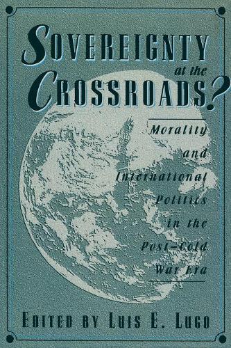 Бумажная книга «Sovereignty at the Crossroads?: Morality and International Politics in the Post-Cold War Era», автор Луис Э. Луго - фото №1