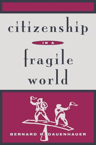 Бумажная книга «Citizenship in a Fragile World», автор Бернард П. Дауэнхауэр - фото №1