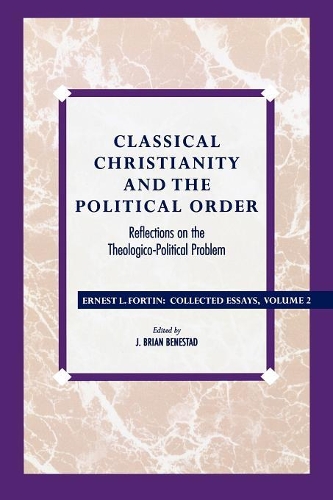 Бумажная книга «Classical Christianity and the Political Order: Reflections on the Theologico-Political Problem», автор Эрнест Л. Фортин - фото №1